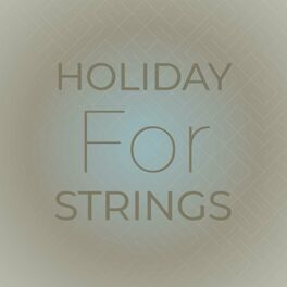 Album cover of Holiday For Strings
