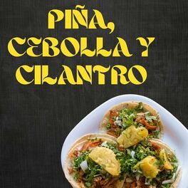 Album cover of Piña, Cebolla y Cilantro