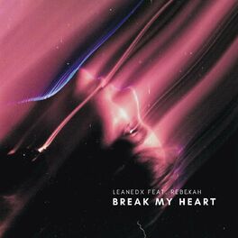 Album cover of Break My Heart (feat. Rebekah)