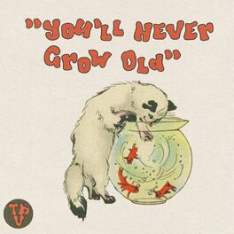 Album cover of You'll Never Grow Old