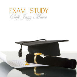 Album cover of Exam Study Soft Jazz Music, Soft Music to Increase Brain Power, Classical Soft JazzStudy Music for Relaxation, Concentration and F