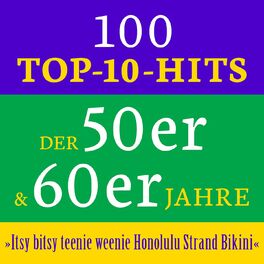 Album cover of Itsy bitsy teenie weenie Honolulu Strand Bikini: 100 Top 10 Hits der 50er & 60er Jahre