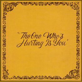 Album cover of The One Who's Hurting Is You