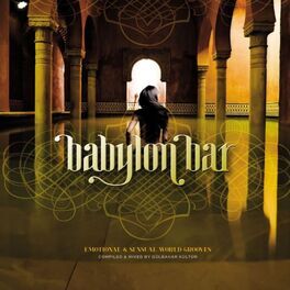 Album cover of Babylon Bar - Emotional & Sensual World Grooves (Compiled and Mixed by Gülbahar Kültür)