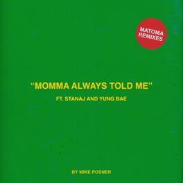 Album cover of Momma Always Told Me (feat. Stanaj & Yung Bae) (feat. Stanaj & Yung Bae) (Matoma Remixes)