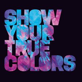 Album cover of Show Your True Colors