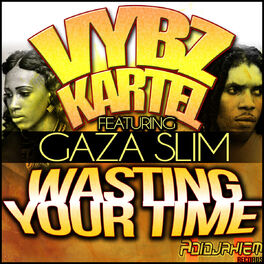 Album cover of Wasting Your Time (feat. Gaza Slim) - Single