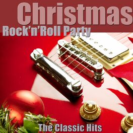 Album cover of Christmas Rock'n'Roll Party (The Classic Hits) [Remastered]