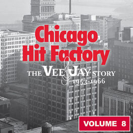 Album cover of Chicago Hit Factory The Vee Jay Story Vol.8 1953-1966
