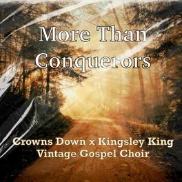 Album cover of More Than Conquerors (feat. Kingsley King & Vintage Gospel Choir)