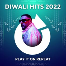 Album cover of Diwali Hits 2022 - Play It on Repeat