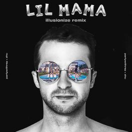 Album cover of Lil Mama (Illusionize Remix)