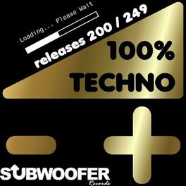 Album cover of 100% Techno Subwoofer Records, Vol. 5 (Releases 200 / 249)