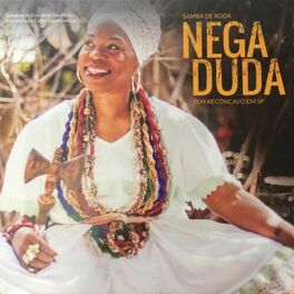 Album cover of Samba de Roda Nega Duda - Tem Recôncavo em SP