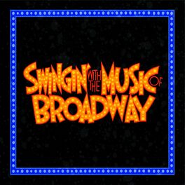 Album cover of Swingin' with the Music of Broadway