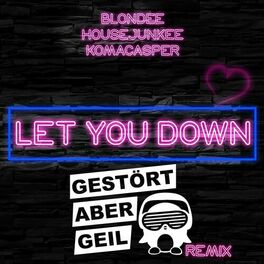 Album cover of Let You Down (Gestört aber GeiL Remix)