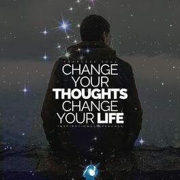 Album cover of Change Your Thoughts Change Your Life (Inspirational Speeches)