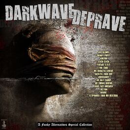 Album cover of Darkwave Deprave- A Funky Alternatives Special Collection