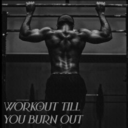 Album cover of Workout till you burn out