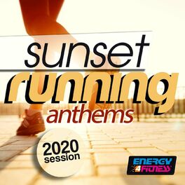 Album cover of Sunset Running Anthems 2020 Session (15 Tracks Non-Stop Mixed Compilation for Fitness & Workout - 128 Bpm)