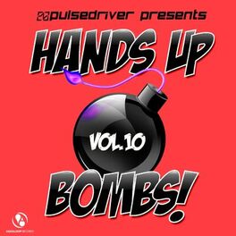 Album cover of Hands up Bombs! , Vol.10 (Pulsedriver Presents)