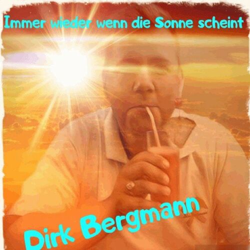 Dirk Bergmann - Immer Wieder Wenn Die Sonne Scheint: Lyrics And Songs ...