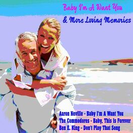 Album cover of Baby I'm a Want You & More Loving Memories