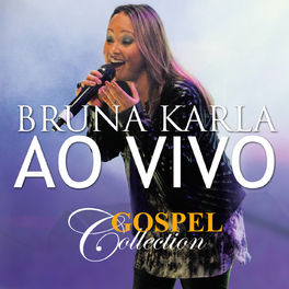 Album cover of Bruna Karla - Gospel Collection Ao Vivo