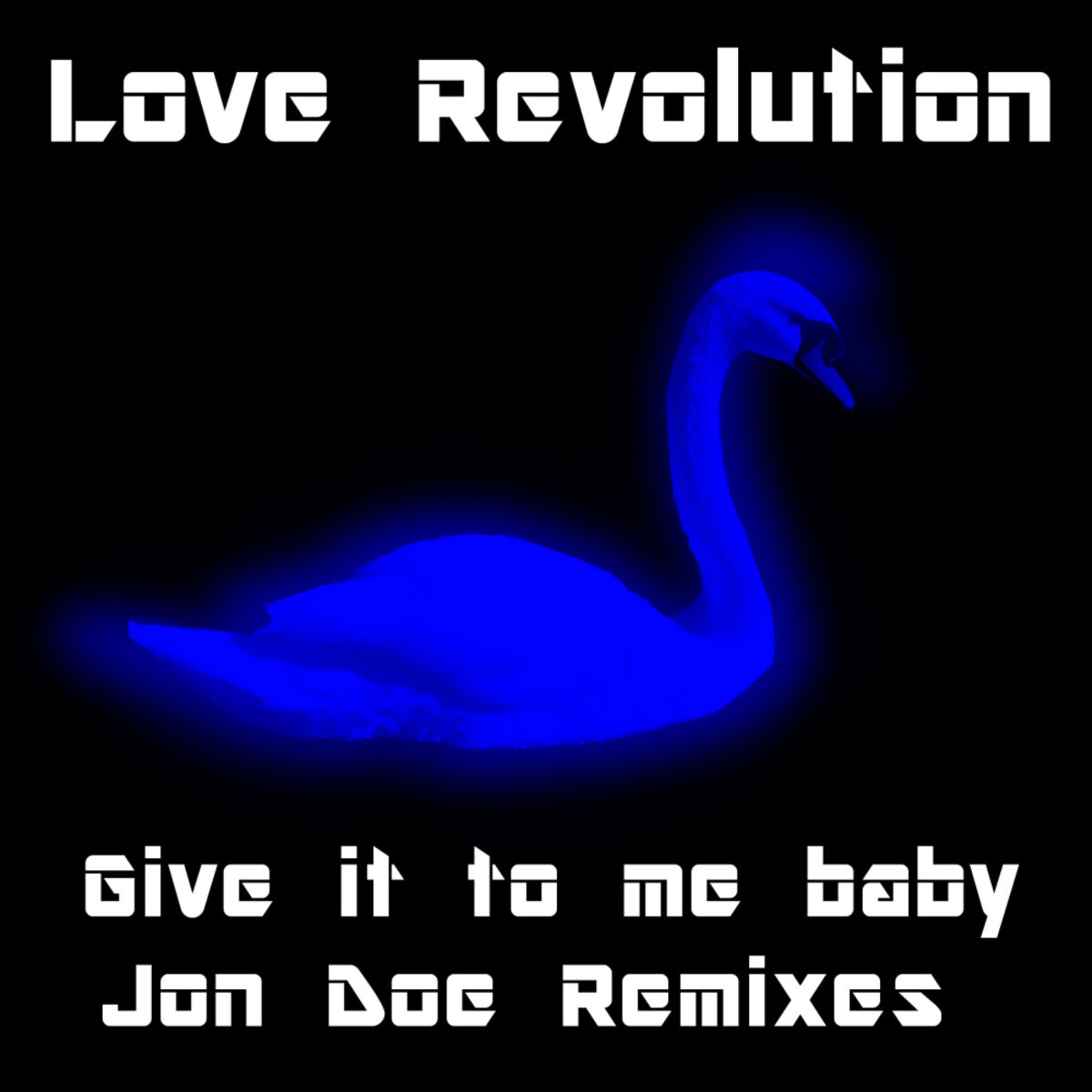 Love Revolution - Give It To Me Baby (Jon Doe Dark & Moody Remix): listen  with lyrics | Deezer