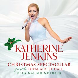 Album cover of Katherine Jenkins: Christmas Spectacular – Live From The Royal Albert Hall (Original Motion Picture Soundtrack)