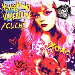 Album cover of Nevermind Valentine / Cliché