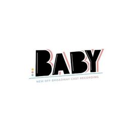 Album cover of Baby (New Off-Broadway Cast Recording)