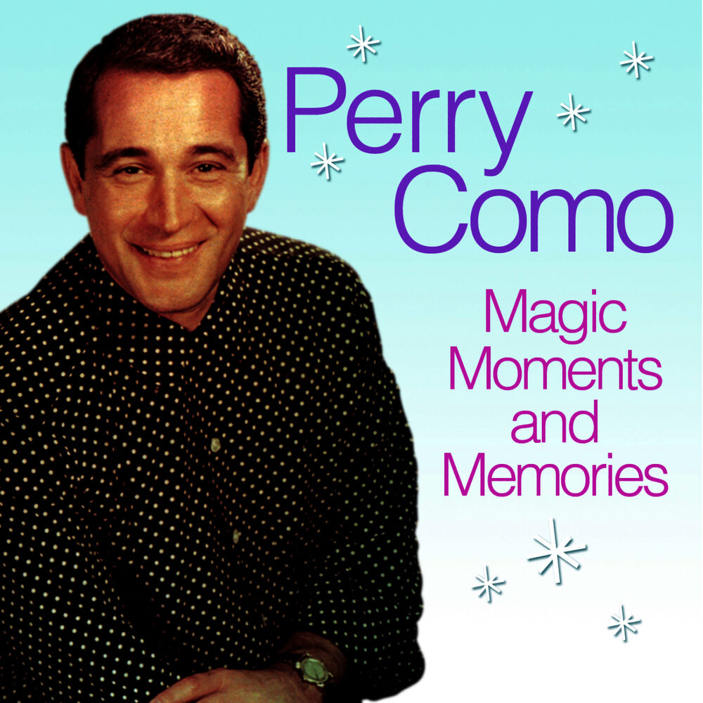 Magic moments. Перри Комо Magic. Perry como Magic moments обложка. Perry como - Magic moments 1957.