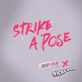 What are you looking at? Strike a pose. Strike a pose are the