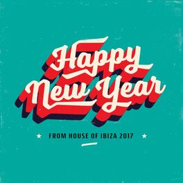 Album cover of Happy New Year from House of Ibiza 2017