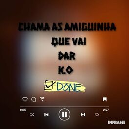 Album cover of Chama As Amiguinhas Que Vai Dar K.O