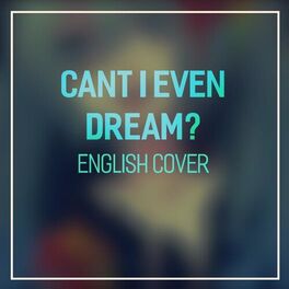 Album cover of Can't I Even Dream?