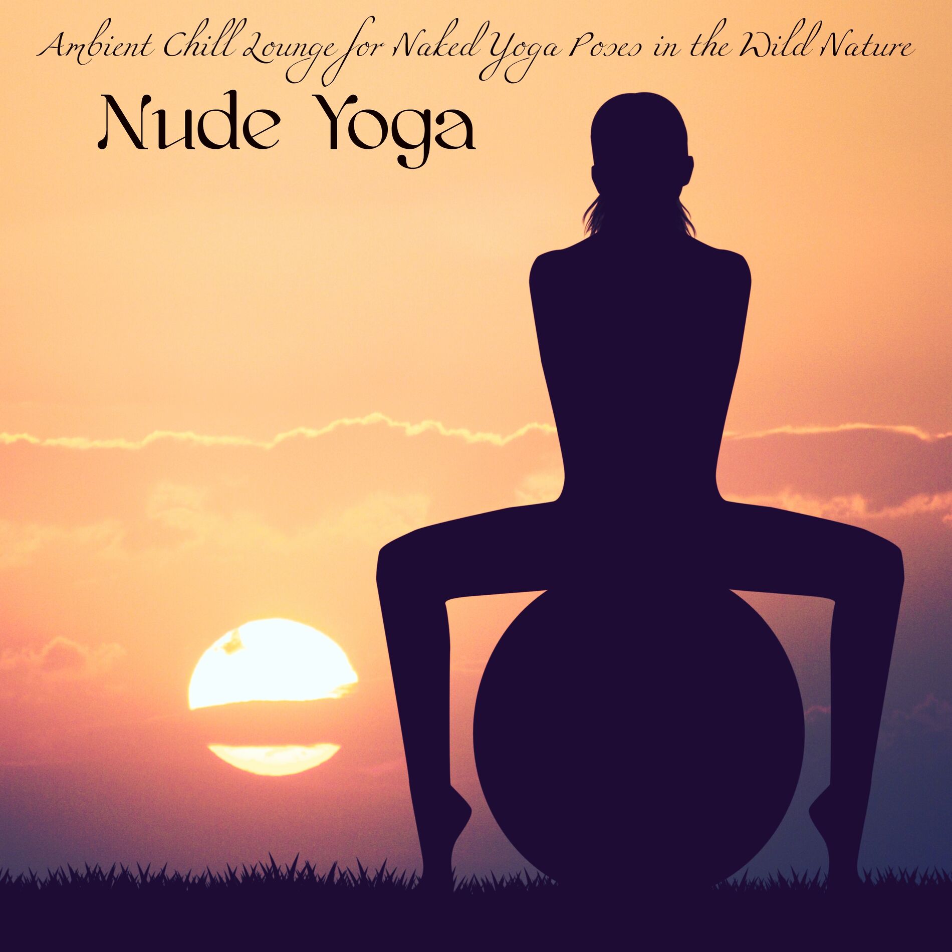 Yoga Zone - Nude Yoga – Ambient Chill Lounge for Naked Yoga Poses in the  Wild Nature: lyrics and songs | Deezer