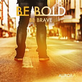 Album cover of Be Bold be Brave