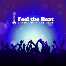 Album cover of Feel the Beat: Big Room in the Club