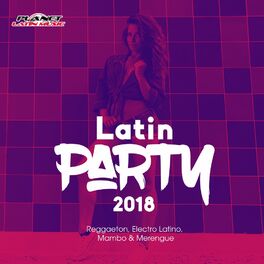 Album cover of Latin Party 2018 (Reggaeton, Electro Latino, Mambo & Merengue)