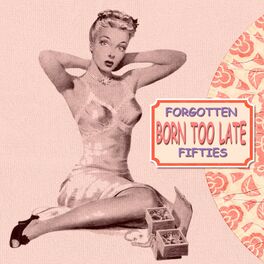 Album cover of Born Too Late (Forgotten Fifties)