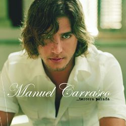 Download CD Manuel Carrasco – Tercera Parada 2007