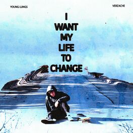 Album cover of I Want My Life To Change (feat. Verzache)