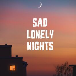 Album cover of Sad Lonely Nights
