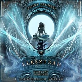 Album cover of Elesztrah (Band 4): Dunst und Schimmer