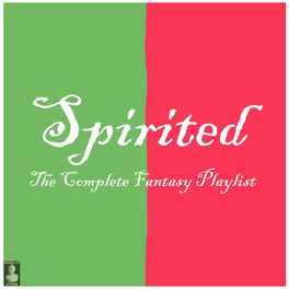 Album cover of Spirited- The Complete Fantasy Playlist