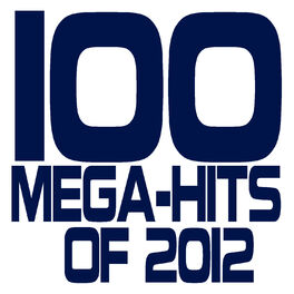 Album cover of 100 Mega-Hits of 2012