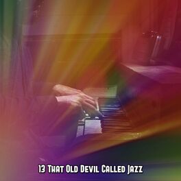 Album cover of 13 That Old Devil Called Jazz