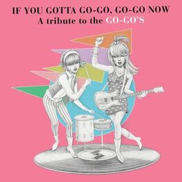 Album cover of If You Gotta Go-Go, Go-Go Now